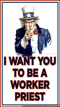 I want you to be a worker-priest